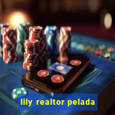 lily realtor pelada